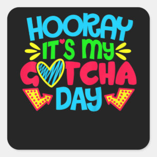 Kids Hooray It's My Gotcha Day Welcome Children Ad スクエアシール