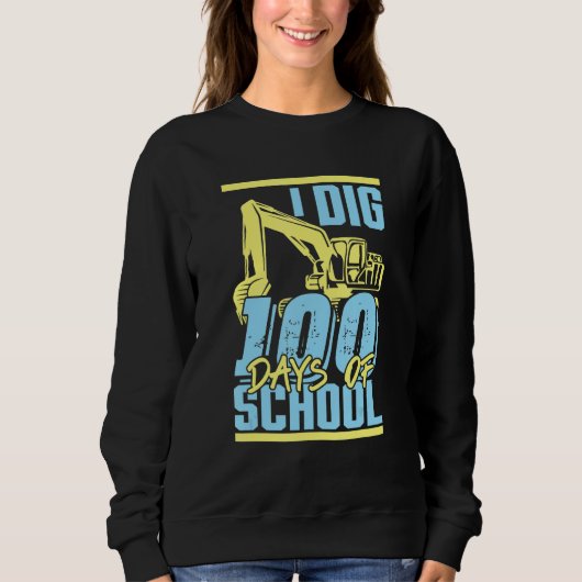 Kids I Dig 100 Days Of School Digger Excavator 100 スウェットシャツ (正面)