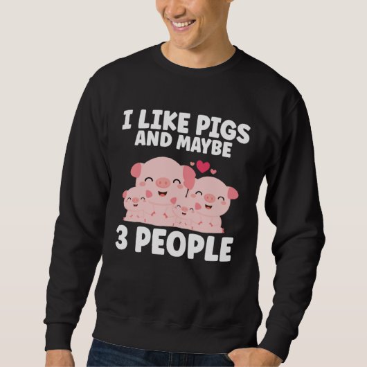 Kids I Like Pigs And Maybe 3 People スウェットシャツ (正面)