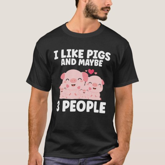 Kids I Like Pigs And Maybe 3 People Tシャツ (正面)