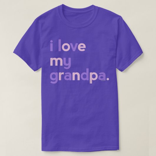 Kids I Love My Grandpa  for Girls  Dad Papa Father Tシャツ (デザイン正面)