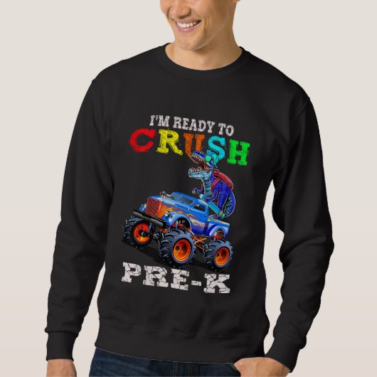 Kids I m Ready To Crush Pre K Monster Truck Dinosa スウェットシャツ (正面)