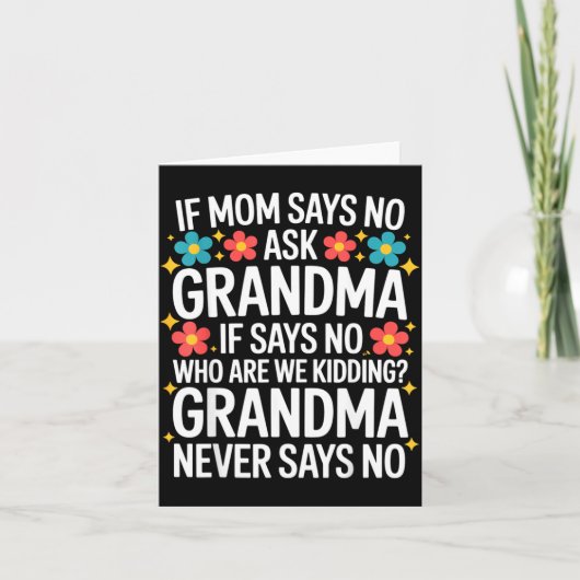 Kids If Mom Says No Ask Grandma Funny Beloved Gran カード (正面)