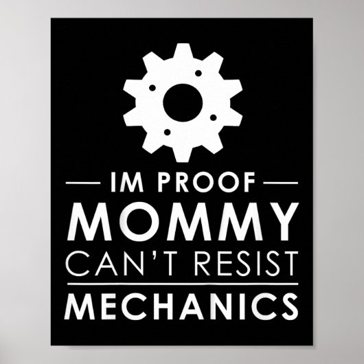 Kids I'm Proof Mommy Can't Resisting整備士 おもしろい ポスター (正面)