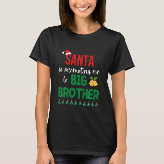 Kids Santa Is Promoting Me To Big Brother Christma Tシャツ (正面)