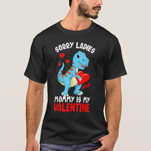 Kids Sorry Mommy Is My Valentine Baby Rex Boys Val Tシャツ (正面)