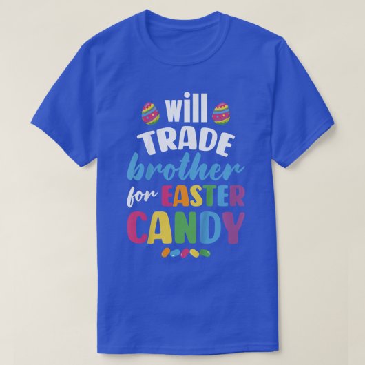Kids Will Trade Brother for Easter Candy Funny  Tシャツ (デザイン正面)