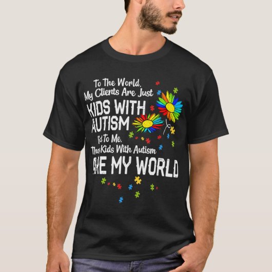 Kids With Autism Are My World BCBA RBT ABA Therapi Tシャツ (正面)