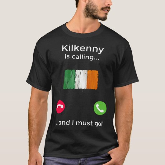 Kilkenny Is Calling And I Must Go Ireland Tシャツ (正面)