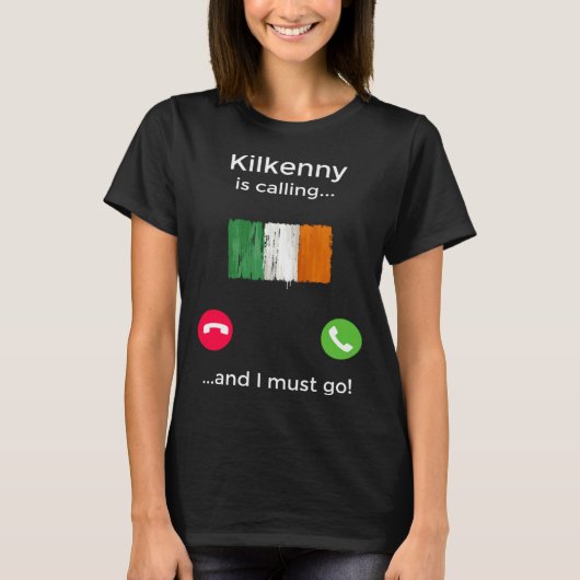 Kilkenny Is Calling And I Must Go Ireland Tシャツ (正面)