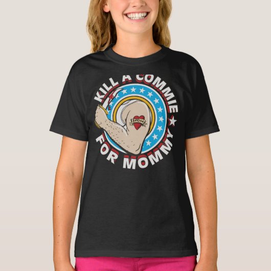 Kill a Commie for Mommy Personalized Unisex T-Shir Tシャツ (正面)