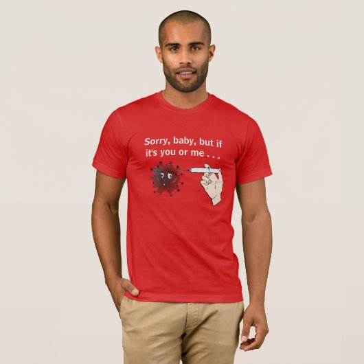 Kill Covid：ごめんねベビーだもしが、お前か俺か… Tシャツ (正面フル)