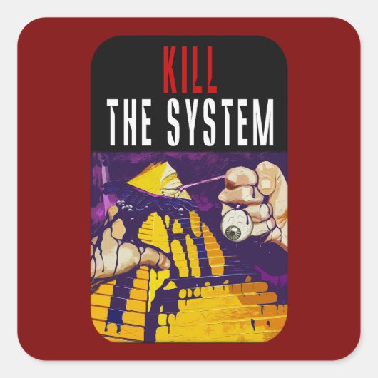 Kill the System Anti-Establishment Pyramid Eye Art スクエアシール (正面)