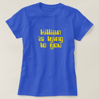 Killianはあなたにあっています。 連続した人のティー tシャツ