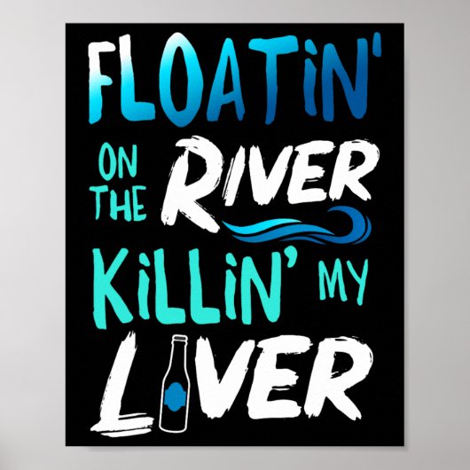 Killing My Liver Just Floating The River Rafting G ポスター (正面)