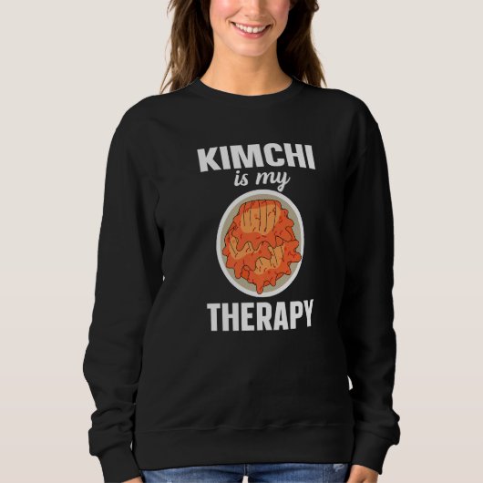 Kimchi Is My Therapy Korean Food   スウェットシャツ (正面)
