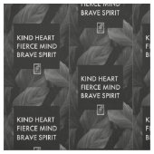 Kind Heart. Fierce Mind, Brave Spirit. ファブリック (見本)