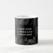 Kind Heart. Fierce Mind. Brave Spirit. Mug. コーヒーマグカップ (中央)