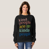 Kind People Are My Kinda People スウェットシャツ (正面フル)