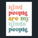 Kind People Are My Kinda People ポスター<br><div class="desc">This poster reminds people to be kind!</div>