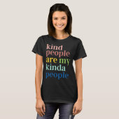 Kind People Are My Kinda People Tシャツ (正面フル)