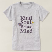 Kind Soul, Brave Mind  Empowering Minimalist Tee Tシャツ (デザイン正面)