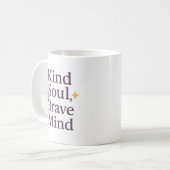 Kind Soul, Brave Mind Inspirational Mug for GentLE コーヒーマグカップ (正面左)