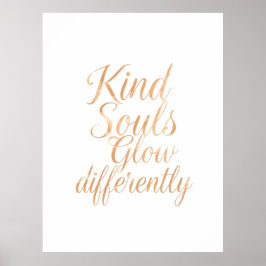 Kind Souls Glow Differently: ローズゴールド モチベーション ポスター