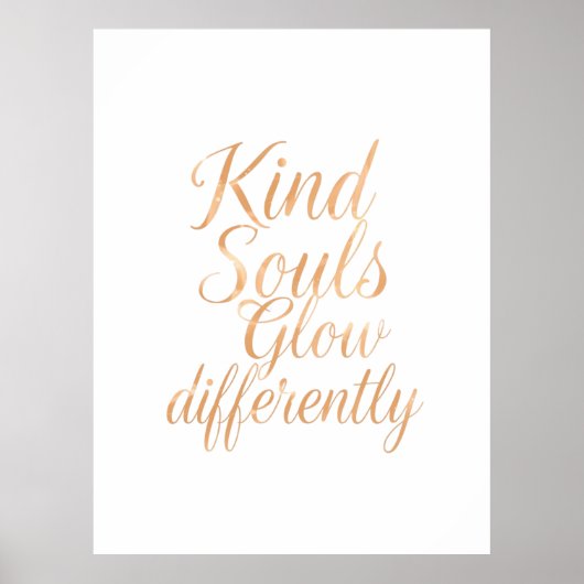 Kind Souls Glow Differently: ローズゴールド モチベーション ポスター (正面)