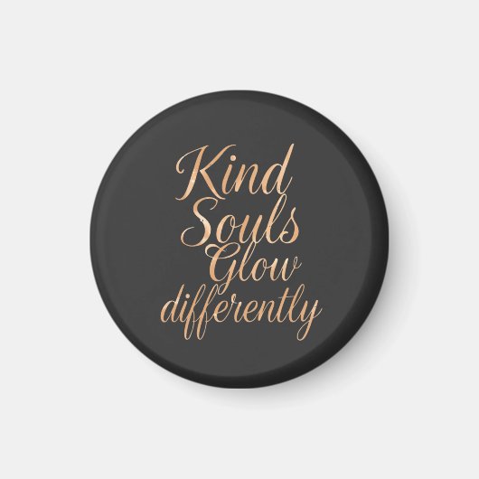 Kind Souls Glow Differently: Rose Gold Motivationa マグネット (正面)