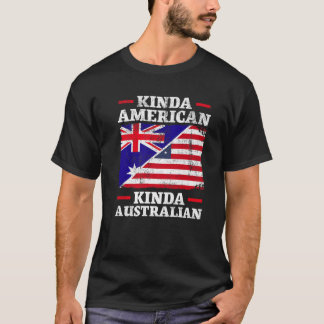 Kinda American Kinda Australian America Australia Tシャツ