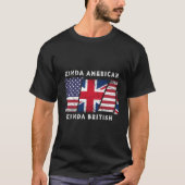 Kinda American Kinda British Dual Citizenship Tシャツ (正面)