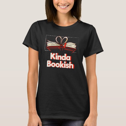 Kinda Bookish Reading Happiness Literature Positiv Tシャツ (正面)