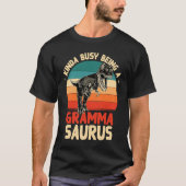 Kinda Busy Being A Grammasaurus  Gramma Humor Gran Tシャツ (正面)