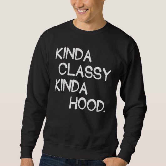 Kinda Classy Kinda Hoodユーモアの女性誇りを持った スウェットシャツ (正面)