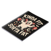 Kinda Fit Sorta Fat  ノートブック (左側)