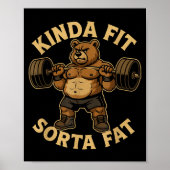 Kinda Fit Sorta Fat - Funny Gym Bear Weightlifting ポスター (正面)