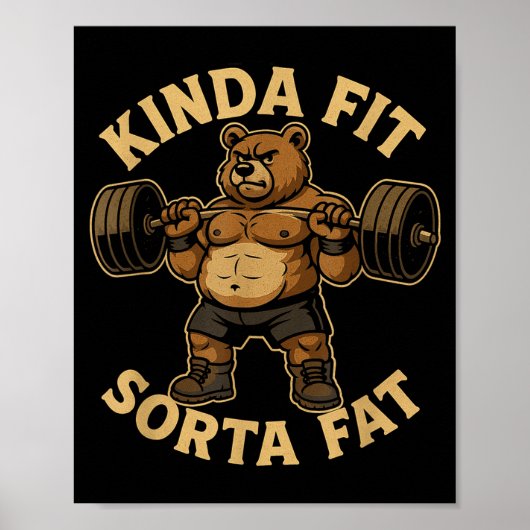 Kinda Fit Sorta Fat - Funny Gym Bear Weightlifting ポスター (正面)