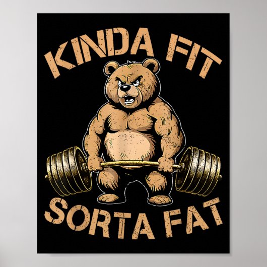 Kinda Fit Sorta Fat - Funny Gym Bear Weightlifting ポスター (正面)