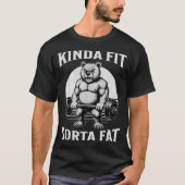 Kinda Fit Sorta Fat Funny Gym Bear Werlifting  Tシャツ (正面)