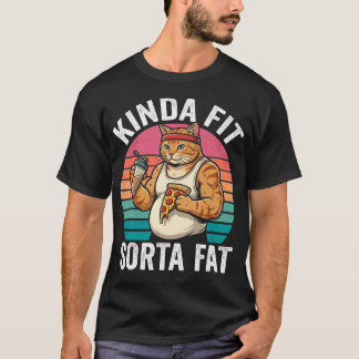 Kinda Fit Sorta Fat Funny Gym Workout Tシャツ