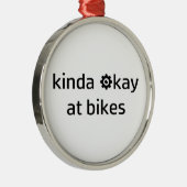 Kinda Ok At Bikes メタルオーナメント (右)