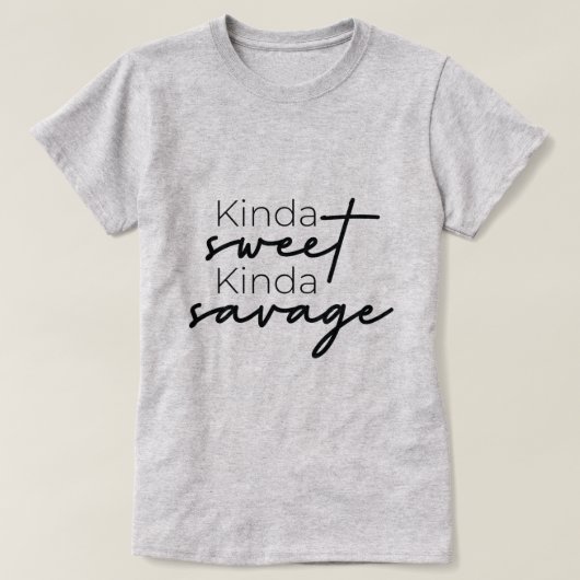 Kinda Sweet Kinda Savage LadieのTシャツ Tシャツ (デザイン正面)