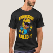 Kindergarten Nailed It Rex  Happy Dinosaur Graduat Tシャツ (正面)