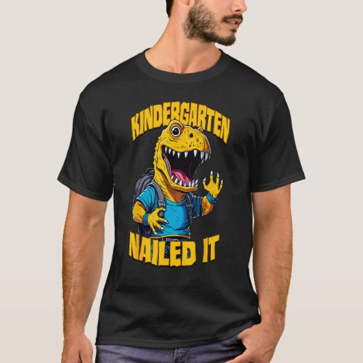 Kindergarten Nailed It Rex Happy Dinosaur Graduat Tシャツ (正面)