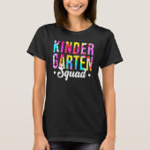 Kindergarten Squad Tie Dye Team Kindergarten Teach Tシャツ (正面)