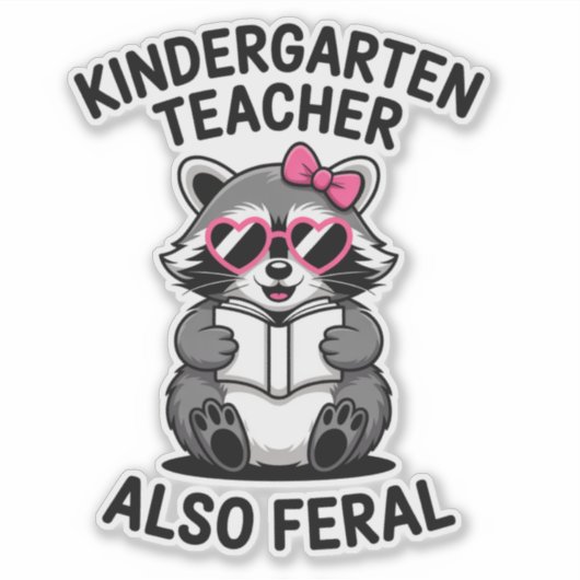 Kindergarten Teacher Also Feral Funny Raccoon シール (正面)