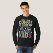 Kindergarten Teacher Coffee Kindergarten Teaching Tシャツ (正面フル)