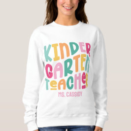 Kindergarten Teacher Colorful Text スウェットシャツ