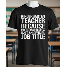 Kindergarten Teacher Multitasking Ninja Funny Gift Tシャツ